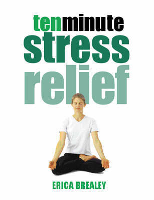 10 Minute Stress Relief by Erica Brealey image