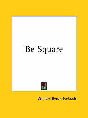 Be Square (1924) by William Byron Forbush image