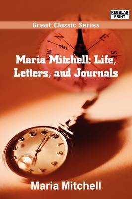 Maria Mitchell: Life, Letters, and Journals on Paperback by Maria Mitchell