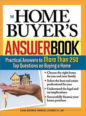 The Home Buyer's Answer Book: Practical Answers to More Than 250 Top Questions on Buying a Home on Paperback by Atty Diana Brodman Summers