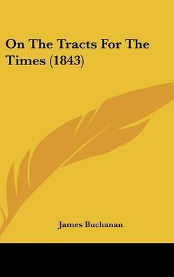 On The Tracts For The Times (1843) by James Buchanan image