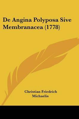 De Angina Polyposa Sive Membranacea (1778) by Christian Friedrich Michaelis image