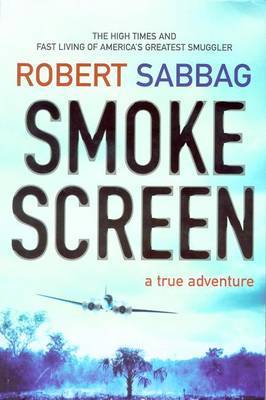 Smokescreen: A True Adventure by Robert Sabbag image
