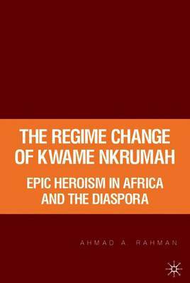 The Regime Change of Kwame Nkrumah by A Rahman image