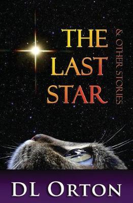 The Last Star & Other Stories by D L Orton image
