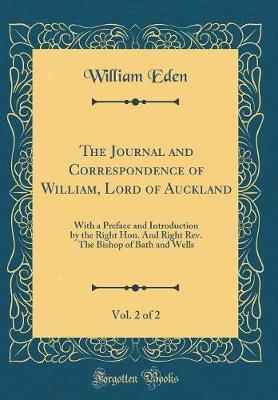 The Journal and Correspondence of William, Lord of Auckland, Vol. 2 of 2 by William Eden image