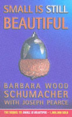 Small is Still Beautiful on Hardback by Barbara Wood Schumacher