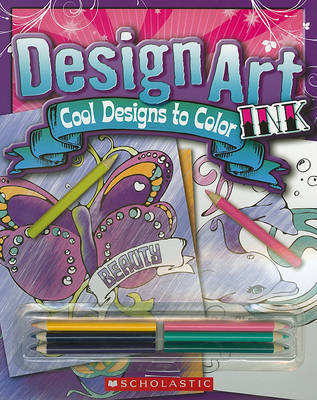 Design Art Ink: More Cool Designs to Color on Paperback by Scholastic Inc