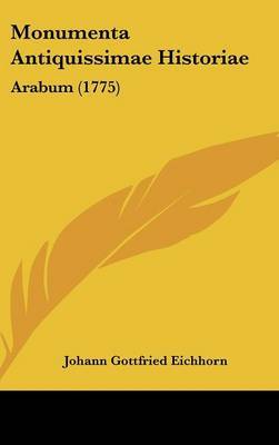 Monumenta Antiquissimae Historiae: Arabum (1775) by Johann Gottfried Eichhorn image