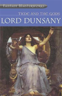 Time and the Gods (Fantasy Masterworks #2) by Lord Dunsany image