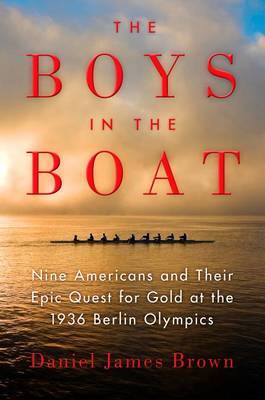 The Boys in the Boat by Daniel James Brown image
