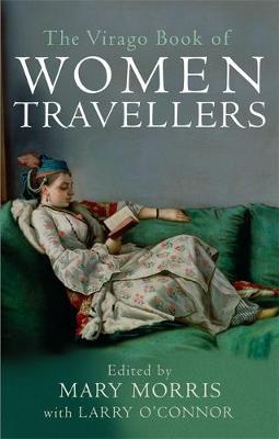 The Virago Book Of Women Travellers by Mary Morris image