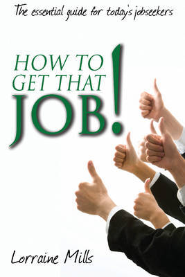 How To Get That Job! on Paperback by Lorraine Mills