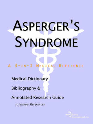 Asperger's Syndrome - A Medical Dictionary, Bibliography, and Annotated Research Guide to Internet References image