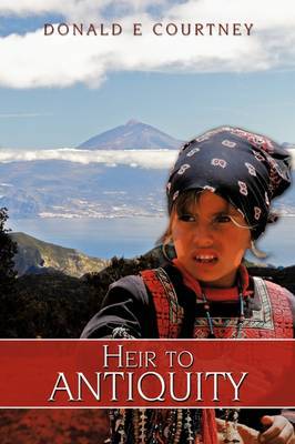 Heir to Antiquity by Donald E Courtney image