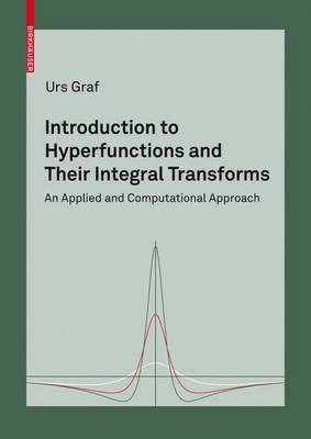 Introduction to Hyperfunctions and Their Integral Transforms on Hardback by Urs Graf