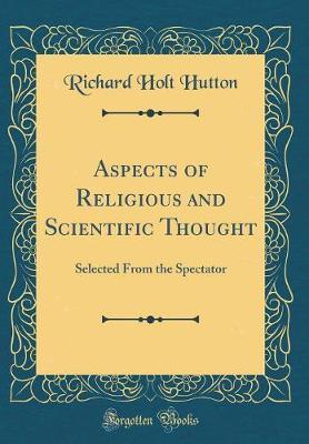 Aspects of Religious and Scientific Thought by Richard Holt Hutton image