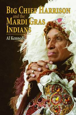 Big Chief Harrison and the Mardi Gras Indians by Al Kennedy image