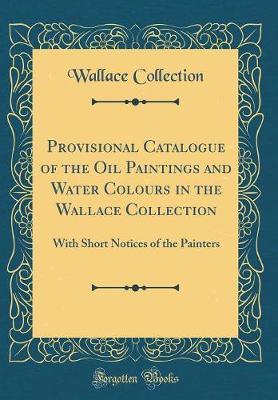 Provisional Catalogue of the Oil Paintings and Water Colours in the Wallace Collection by Wallace Collection image
