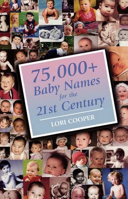 75,000+ Baby Names for the 21st Century by Lori Cooper image