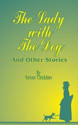 The Lady with the Dog: And Other Stories by Anton Pavlovich Chekhov image