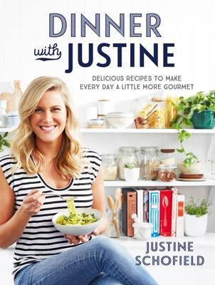 Dinner with Justine by Justine Schofield image