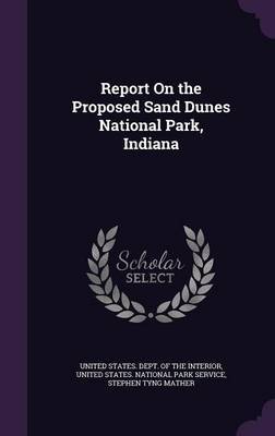 Report on the Proposed Sand Dunes National Park, Indiana by Stephen Tyng Mather image