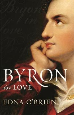 Byron In Love by Edna O'Brien image