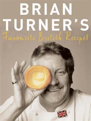 Brian Turner's Favourite British Recipes by Brian Turner image