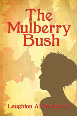 The Mulberry Bush by Laughton A. Parchment image