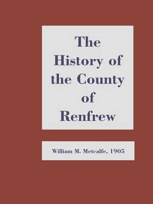 History of the County of Renfrew by William M. Metcalfe image