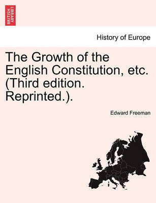 The Growth of the English Constitution, Etc. (Third Edition. Reprinted.). image