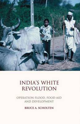 India's White Revolution on Hardback by Bruce A. Scholten