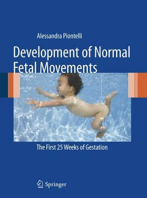 Development of Normal Fetal Movements by Alessandra Piontelli image