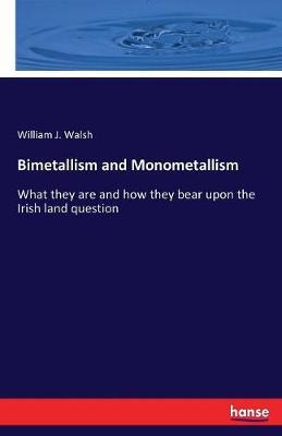 Bimetallism and Monometallism by William J. Walsh image