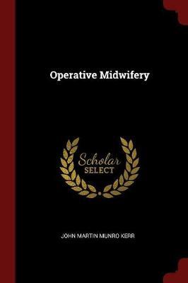 Operative Midwifery by John Martin Munro Kerr image
