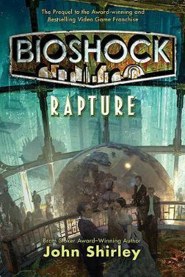BioShock: Rapture by John Shirley image