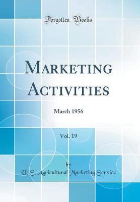 Marketing Activities, Vol. 19 by U S Agricultural Marketing Service image