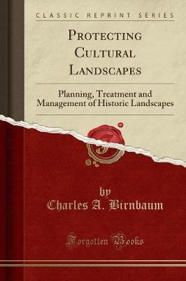 Protecting Cultural Landscapes by Charles A Birnbaum image