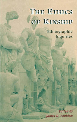 The Ethics of Kinship by James D Faubion image