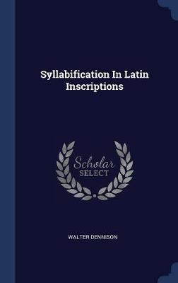 Syllabification in Latin Inscriptions by Walter Dennison image