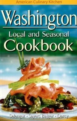 Washington Local and Seasonal Cookbook by Becky Selengut image