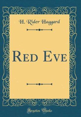 Red Eve (Classic Reprint) by H.Rider Haggard image