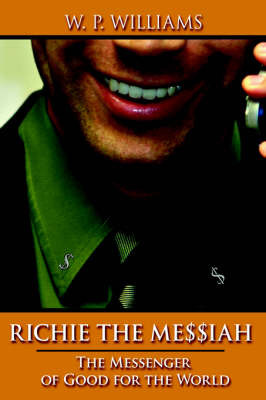 Richie the Messiah: The Messenger of Good for the World by W.P. Williams image