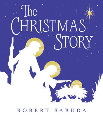 The Christmas Story on Hardback by Robert Sabuda