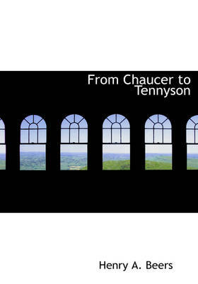 From Chaucer to Tennyson by Henry A Beers image