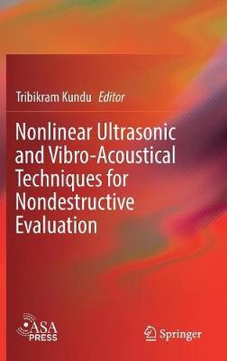 Nonlinear Ultrasonic and Vibro-Acoustical Techniques for Nondestructive Evaluation image