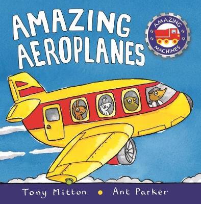 Amazing Machines: Amazing Aeroplanes by Tony Mitton image