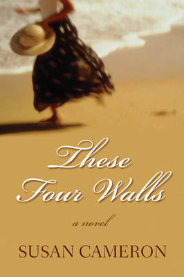 These Four Walls on Hardback by Susan Cameron