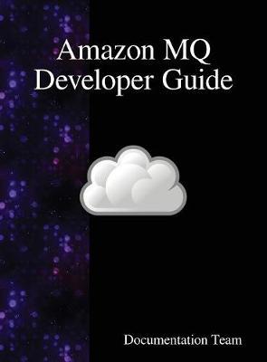 Amazon Mq Developer Guide by Documentation Team image